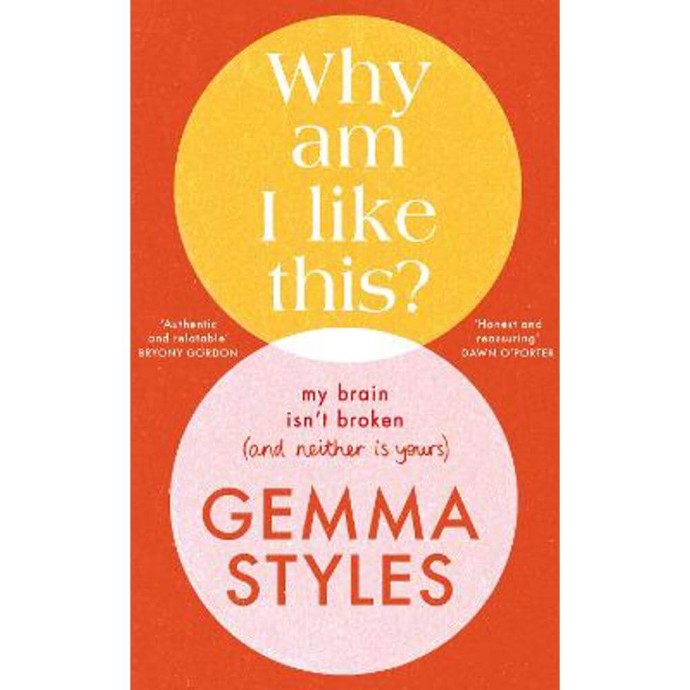 Why Am I Like This?: My Brain Isn't Broken (and Neither Is Yours) (Hardback) - Gemma Styles